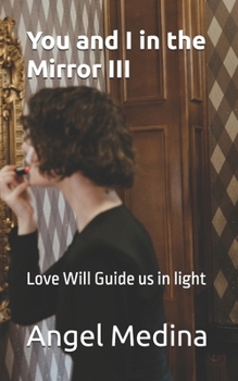 Paperback You and I in the Mirror III: Love Will Guide us in light Book