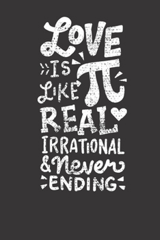 Paperback Notebook: Love Is Like Pi Math Science Gift Student Teacher College Ruled 6x9 120 Pages Book