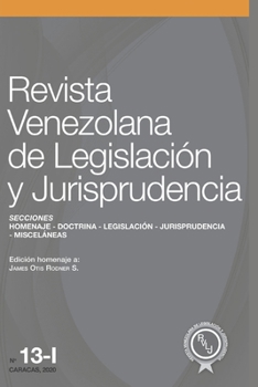Revista Venezolana de Legislación y Jurisprudencia N.º 13-I: Homenaje a James Otis Rodner S. (Spanish Edition)