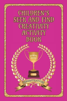 Paperback Children's Seek and Find Creativity Activity Book: Fun for Children, helps their development in Drawing/Writing/Finding and Colouring-in Book for 6 - Book