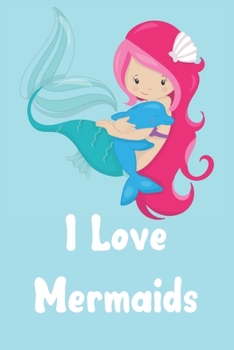 I love mermaids: Pretty pastel blue pink hair mermaid notebook journal. Sweet gift for mermaid lovers and girls.