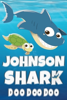 Johnson: Johnson Shark Doo Doo Doo Notebook Journal For Drawing or Sketching Writing Taking Notes, Custom Gift With The Girls Name Johnson