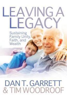 Paperback Leaving a Legacy: Sustaining Family Unity, Faith, and Wealth Book
