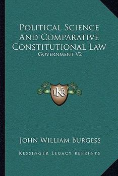 Paperback Political Science And Comparative Constitutional Law: Government V2 Book