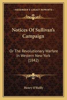 Paperback Notices Of Sullivan's Campaign: Or The Revolutionary Warfare In Western New York (1842) Book