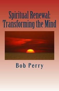 Paperback Spiritual Renewal: Transforming the Mind Book
