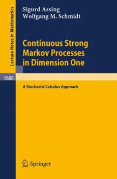 Paperback Continuous Strong Markov Processes in Dimension One: A Stochastic Calculus Approach Book