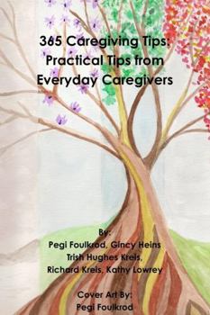 Paperback 365 Caregiving Tips: Practical Tips from Everyday Caregivers Book
