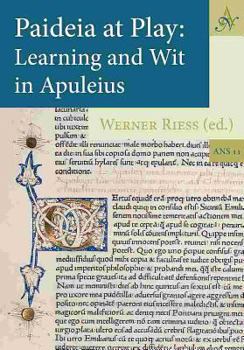 Hardcover Paideia at Play: Learning and Wit in Apuleius Book