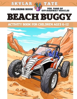 Paperback Beach buggy - Coloring book for fans of Off-highway vehicles - Activity Book for children Ages 6-12 Book