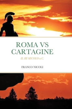 Hardcover Roma Vs Cartagine: IL III SECOLO a.C. [Italian] Book