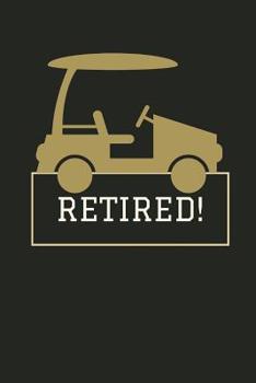Retired!: Retirement Party Guest Book | Golf Theme Memory Book | Written Messages from Family, Friends and Co-Workers