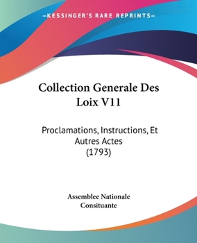 Collection g�n�rale des loix, proclamations, instructions, et autres actes du pouvoir ex�cutif