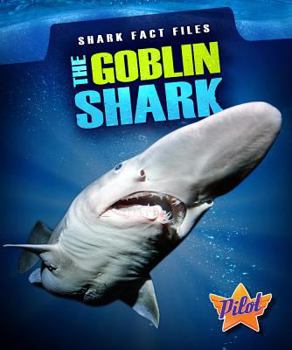 The Goblin Shark - Book  of the Shark Fact Files
