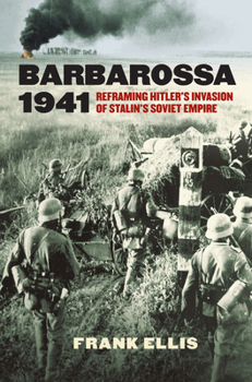Paperback Barbarossa 1941: Reframing Hitler's Invasion of Stalin's Soviet Empire Book