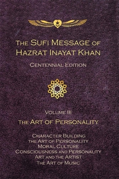 Hardcover The Sufi Message of Hazrat Inayat Khan Vol. 3 Centennial Edition: The Art of Personality Book