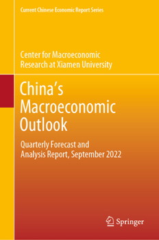 Hardcover China's Macroeconomic Outlook: Quarterly Forecast and Analysis Report, September 2022 Book