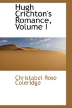 Paperback Hugh Crichton's Romance, Volume I Book