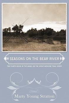 Paperback Seasons on the Bear River (Angel on the Great Medicine Trail) Book