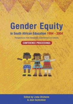 Paperback Gender Equity in South African Education 1994-2004: Conference Proceedings Book