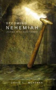 Paperback Becoming Nehemiah: Leading with Significance Book