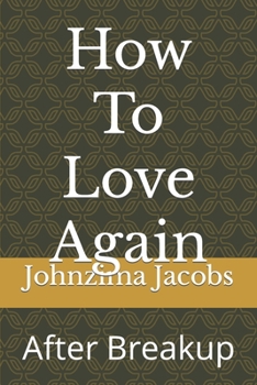 Paperback How To Love Again: After Breakup Book