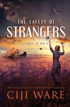 Paperback The Safety of Strangers: A Novel of World War II Book