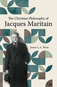 The Christian Philosophy of Jacques Maritain