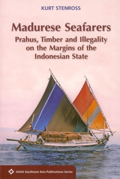 Paperback Madurese Seafarers: Prahus, Timber and Illegality on the Margins of the Indonesian State Book