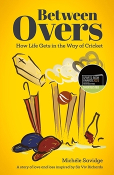 Hardcover Between Overs: (Shortlisted for the Sunday Times Sports Book Awards 2023) Book