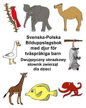 Paperback Svenska-Polska Bilduppslagsbok med djur för tvåspråkiga barn [Swedish] Book