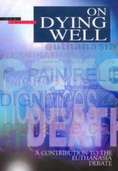Paperback On Dying Well: A Contribution to the Euthanasia Debate Book