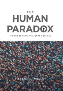 Hardcover The Human Paradox: It's Time to Think and Act as a Species Book