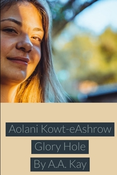 Paperback Aolani Kowt-eAshrow Glory Hole Book