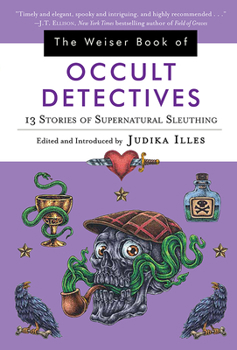 Paperback The Weiser Book of Occult Detectives: 13 Stories of Supernatural Sleuthing Book