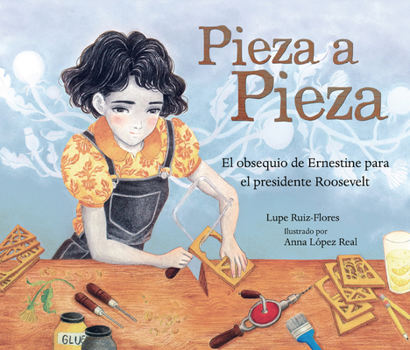 Paperback Pieza a Pieza (Piece by Piece): El Obsequio de Ernestine Para El Presidente Roosevelt (Ernestine's Gift for President Roosevelt) [Spanish] Book