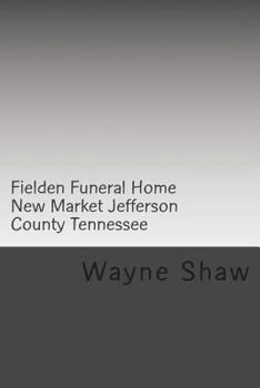Paperback Fielden Funeral Home New Market Jefferson County Tennessee Book