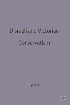 Disraeli and Victorian Conservatism (British History in Perspective) - Book  of the British History in Perspective