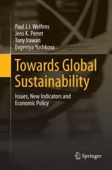 Paperback Towards Global Sustainability: Issues, New Indicators and Economic Policy Book