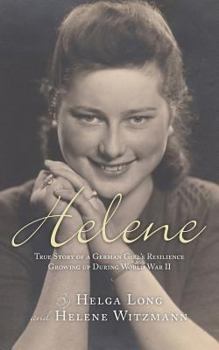 Paperback Helene: True Story of a German Girl's Resilience Growing Up During World War II Book