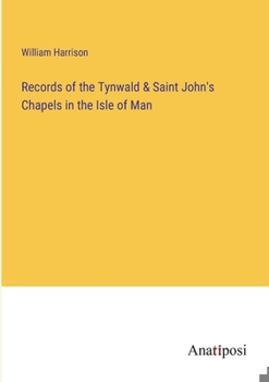 Paperback Records of the Tynwald & Saint John's Chapels in the Isle of Man Book