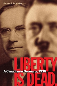 Paperback Liberty Is Dead. A Canadian in Germany, 1938 Book