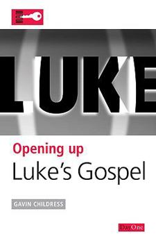 Opening Up Luke's Gospel