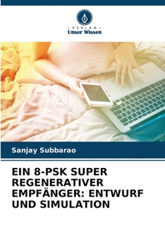 Paperback Ein 8-Psk Super Regenerativer Empfänger: Entwurf Und Simulation [German] Book