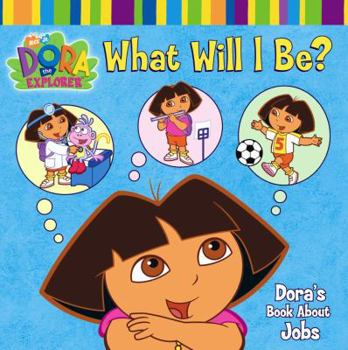 Board book What Will I Be?: Dora's Book about Jobs Book