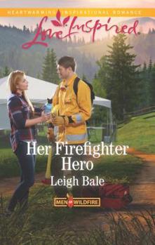 Her Firefighter Hero - Book #1 of the Men of Wildfire