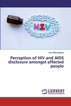 Paperback Perception of HIV and AIDS disclosure amongst affected people Book