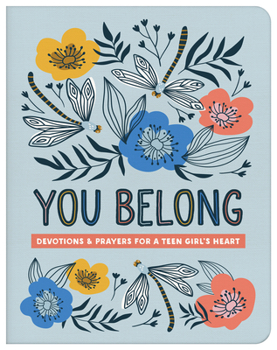 Paperback You Belong (Teen Girl): Devotions and Prayers for a Teen Girl's Heart Book