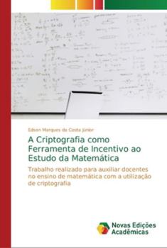 Paperback A Criptografia como Ferramenta de Incentivo ao Estudo da Matemática [Portuguese] Book