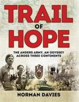 Hardcover Trail of Hope: The Anders Army, an Odyssey Across Three Continents Book